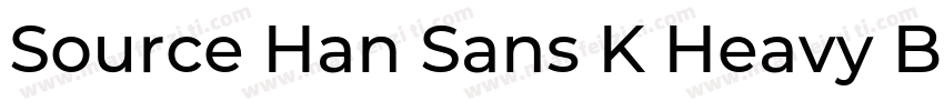 Source Han Sans K Heavy Bold字体转换